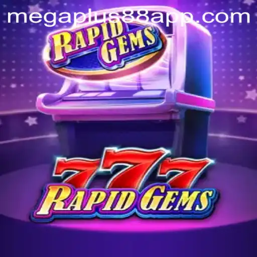 RapidGems777: An Immersive Gaming Experience with MEGAPLUS88