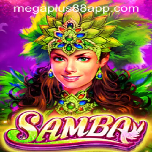 Discover the Thrilling World of Samba with MEGAPLUS88